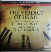 The Verdict of Us All written by Famous Detection Club Members performed by Ric Jerrom and Shiela Mitchell on CD (Unabridged)